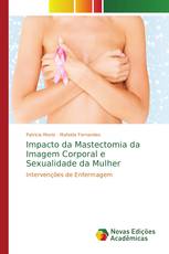 Impacto da Mastectomia da Imagem Corporal e Sexualidade da Mulher