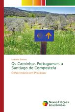 Os Caminhos Portugueses a Santiago de Compostela