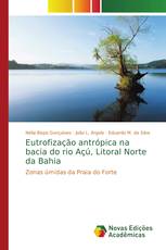 Eutrofização antrópica na bacia do rio Açú, Litoral Norte da Bahia