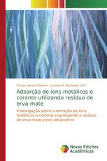 Adsorção de íons metálicos e corante utilizando resíduo de erva-mate