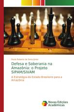 Defesa e Soberania na Amazônia: o Projeto SIPAM/SIVAM