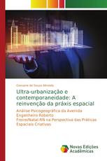 Ultra-urbanização e contemporaneidade: A reinvenção da práxis espacial