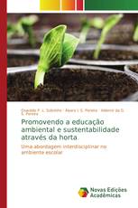 Promovendo a educação ambiental e sustentabilidade através da horta