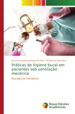 Práticas de higiene bucal em pacientes sob ventilação mecânica