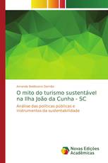 O mito do turismo sustentável na Ilha João da Cunha - SC