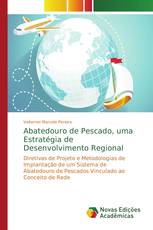 Abatedouro de Pescado, uma Estratégia de Desenvolvimento Regional