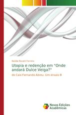 Utopia e redenção em "Onde andará Dulce Veiga?"