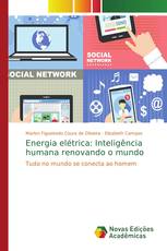 Energia elétrica: Inteligência humana renovando o mundo