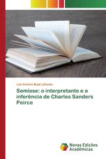 Semiose: o interpretante e a inferência de Charles Sanders Peirce