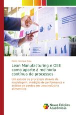 Lean Manufacturing e OEE como aporte à melhoria contínua de processos