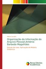 Organização da Informação do Arquivo Pessoal,António Barbedo Magalhães