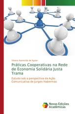 Práticas Cooperativas na Rede de Economia Solidária Justa Trama