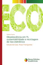 Obsolescência em TI, sustentabilidade e reciclagem de lixo eletrônico