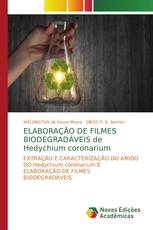 ELABORAÇÃO DE FILMES BIODEGRADÁVEIS de Hedychium coronarium