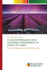 O uso da Webquest como estratégia metodológica no ensino de inglês