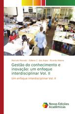 Gestão do conhecimento e inovação: um enfoque interdisciplinar Vol. II