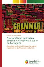 Funcionalismo aplicado à Sintaxe: Alçamento a Sujeito no Português