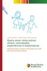 Quero amar como outros amam: concepções, experiências e expectativas