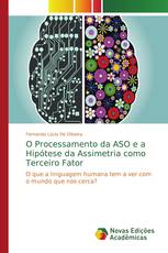 O Processamento da ASO e a Hipótese da Assimetria como Terceiro Fator