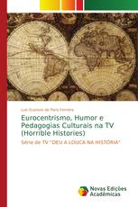 Eurocentrismo, Humor e Pedagogias Culturais na TV (Horrible Histories)
