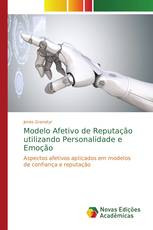 Modelo Afetivo de Reputação utilizando Personalidade e Emoção