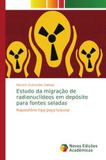 Estudo da migração de radionuclídeos em depósito para fontes seladas