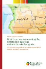 O turismo escuro em Angola: Referência das vias rodoviárias de Benguela