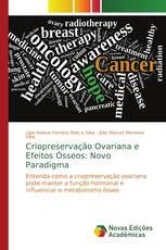 Criopreservação Ovariana e Efeitos Ósseos: Novo Paradigma