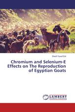 Chromium and Selenium-E Effects on The Reproduction of Egyptian Goats