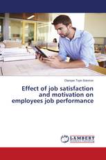 Effect of job satisfaction and motivation on employees job performance