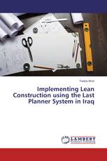 Implementing Lean Construction using the Last Planner System in Iraq