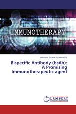 Bispecific Antibody (bsAb): A Promising Immunotherapeutic agent