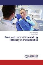 Pros and cons of Local drug delivery in Periodontics
