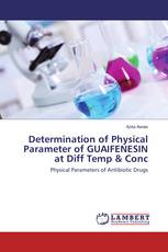 Determination of Physical Parameter of GUAIFENESIN at Diff Temp & Conc