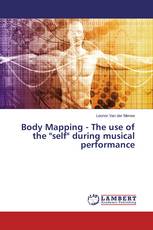 Body Mapping - The use of the "self" during musical performance