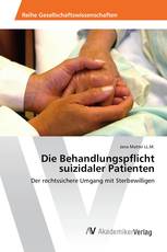 Die Behandlungspflicht suizidaler Patienten