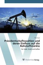 Präsidentschaftswahlen und deren Einfluss auf die Rohstoffmärkte