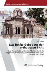 Das fünfte Gebot aus der orthodoxen Sicht