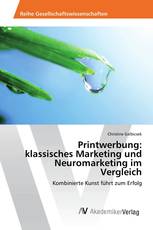 Printwerbung: klassisches Marketing und Neuromarketing im Vergleich