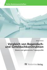 Vergleich von Bogendach- und Satteldachkonstruktion