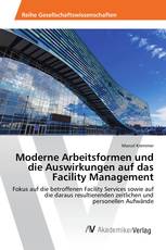 Moderne Arbeitsformen und die Auswirkungen auf das Facility Management