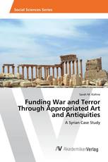 Funding War and Terror Through Appropriated Art and Antiquities