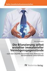 Die Bilanzierung selbst erstellter immaterieller Vermögensgegenstände