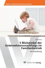 5 Blickwinkel der Unternehmensnachfolge im Familienbetrieb