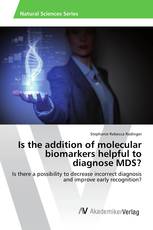 Is the addition of molecular biomarkers helpful to diagnose MDS?