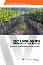 Vom Boden über den Weinstock zur Steuer