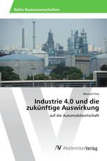 Industrie 4.0 und die zukünftige Auswirkung