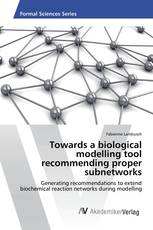 Towards a biological modelling tool recommending proper subnetworks