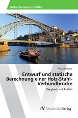 Entwurf und statische Berechnung einer Holz-Stahl-Verbundbrücke