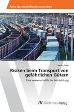 Risiken beim Transport von gefährlichen Gütern